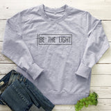 Be The Light 100% Cotton Sweatshirt Casual Inspirational Quote Pullovers Scripture Women Long Sleeve Christian Sweatshirts
